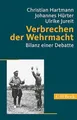 Verbrechen der Wehrmacht: Bilanz einer Debatte (Beck Paperback)