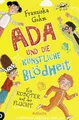 Ada und die Künstliche Blödheit – Ein Roboter auf der Flucht: Lustige Kinderbuchreihe ab 10 Jahren (Ada und die Künstliche Blödheit-Serie, Band 1)