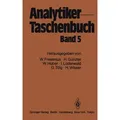 Analytiker-Taschenbuch von Wilhelm Fresenius/ Helmut Günzler/ Walter Huber/ Ingo Lüderwald/ Günter Tölg / Springer Berlin Heidelberg / Taschenbuch
