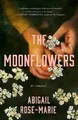 Abigail Rose-Marie The Moonflowers (Taschenbuch)