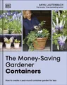 The Money-Saving Gardener Containers Anya Lautenbach