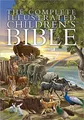 The Complete Illustrated Childrens Bible  by Harvest House Publishers 0736962131