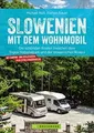 Slowenien mit dem Wohnmobil: Die schönsten Routen z... | Buch | Zustand sehr gut