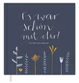Abschiedsbuch für Kollegen, Lehrer, Freunde - Es war schön mit dir! - Eintragbuch zum freien Gestalten als Abschiedsgeschenk, 92 Seiten, Hardcover in Blau Weiß Orange, 120g FSC Papier, klimaneutral