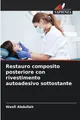 Restauro composito posteriore con rivestimento autoadesivo sottostante Wasfi Abd