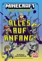Kinderbuch Minecraft Erste Leseabenteuer – Alles auf Anfang! Ein offizielles Mine Caleb Zane Huett, Mojang AB