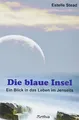 Die blaue Insel: Ein Blick in das Leben im Jenseits. Mit der Titanic in die Ewigkeit. Eine Beschreibung des Überganges jäh aus dem Leben gerissener Menschen