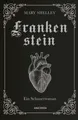 Frankenstein. Ein Schauerroman Mary Shelley