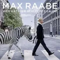 Max Raabe: Wer hat hier schlechte Laune | CD | von Max Raabe