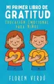 Floren Verdú Mi Primer Libro de Gratitud (Taschenbuch) (US IMPORT)