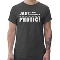 Shirtracer T-Shirt Ja es wird heute noch fertig Sprüche Statement mit Spruch grau 3XL