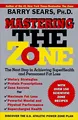 Mastering the Zone: The Art of Achieving Superhealth  by Sears, Barry 0060391901