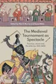 The Medieval Tournament As Spectacle: Tourneys, Jousts and Pas D'armes, 1100-1600 (Royal Armouries Research, 1)