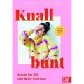 Knallbunt: Mode im Stil der 80er stricken