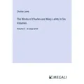 The Works of Charles and Mary Lamb; In Six Volumes von Charles Lamb / Megali Verlag / Taschenbuch