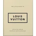 The Little Guide to Louis Vuitton
