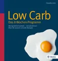 Low Carb - Das 8-Wochen-Programm ~ Claudia Lenz ~  9783830467076