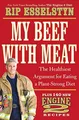 My Beef with Meat: The Healthiest Argument for Eati by Esselstyn, Rip 1455509361