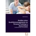 Ansätze eines Qualitätsmanagements im Personal Training in Deutschland kundenorientiert und praxisnah