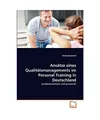 Ansätze eines Qualitätsmanagements im Personal Training in Deutschland: kunden