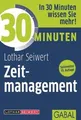 30 Minuten Zeitmanagement  von Seiwert, Lothar | Buch | Zustand wie neu