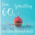 Dein 60. Geburtstag. Ein Gäste-Mitmach-Buch: Erinnerungsbuch mit Fragen zum Ausfüllen für ein rundes Geburtstagsfest | Viel Platz zum Eintragen von ... Kreatives Geschenk für alle Geburtstagskinder