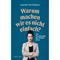 Warum machen wir es nicht einfach? von Isabella Uhl-Hädicke / Molden Verlag / Buch