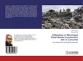 Utilization of Municipal Solid Waste Incineration Ash in Concrete Rahul Sharma
