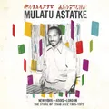 Mulatu Astatke New York - Addis - London: The Story of Ethio Jazz (Schallplatte)