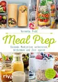 Meal Prep - Gesunde Mahlzeiten vorbereiten, mitnehmen und Ze ... 9783742303530