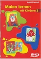 Malen lernen mit Kindern Band 3: 1.-4. Klasse