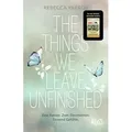 The Things we leave unfinished