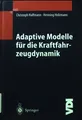 Adaptive Modelle für die Kraftfahrzeugdynamik. Halfmann, Christoph und Henning H