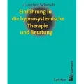 Einführung in die hypnosystemische Therapie und Beratung
