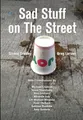 Sad Stuff on the Street by Crosley, Sloane [Hardback]
