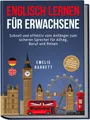 Schulbuch Englisch lernen für Erwachsene: Schnell und effektiv vom Anfänger zum Emelie Barrett