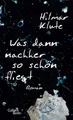 Was dann nachher so schön fliegt (Mängelexemplar)|Hilmar Klute|Gebundenes Buch