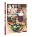 On Beer and Food: The Gourmets Guide to Recipes an... | Buch | Zustand sehr gut