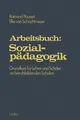 Arbeitsbuch: Sozialpädagogik Raimund Pousset