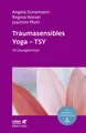 Angela/Weiser, Regina/Pfahl, Joachim Dunemann | Traumasensibles Yoga - TSY