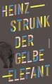 Der gelbe Elefant von Strunk, Heinz | Buch | Zustand sehr gut