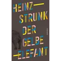 Der gelbe Elefant: \"Die neuen Texte des Bestsellerautors sind der Hit.\" H ...