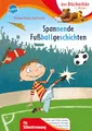 Spannende Fußballgeschichten: Der Bücherbär: 1. Klasse. Mit Silbentrennung
