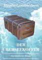 Der Überseekoffer: Ein historischer Roman über Auswanderung und die Suche nach dem Platz in der Gesellschaft