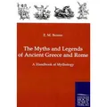EHV The Myths and Legends of Ancient Greece and Rome (Deutsch, E. M. Berens, 2010) (55340226)