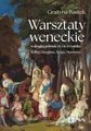 Warsztaty weneckie w drugiej połowie XV i w XVI wieku: Bellini, Giorgione, Tycjan, Tintoretto