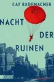 Nacht der Ruinen: Kriminalroman von Rademacher, Cay | Buch | Zustand wie neu