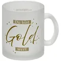 speecheese Tasse Danksagung Glas Tasse mit Spruch Du bist Gold wert