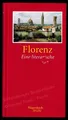 Florenz: Eine literarische Einladung  - Schneider, Marianne (Hrsg)