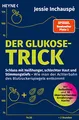 Der Glukose-Trick: Schluss mit Heißhunger, schlechter Haut und Stimmungstiefs – Wie man der Achterbahn des Blutzuckerspiegels entkommt - SPIEGEL-Bestseller #1